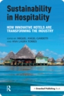Sustainability in Hospitality : How Innovative Hotels are Transforming the Industry - eBook