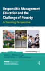 Responsible Management Education and the Challenge of Poverty : A Teaching Perspective - eBook