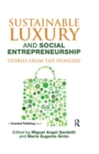 Sustainable Luxury and Social Entrepreneurship : Stories from the Pioneers - eBook