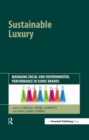 Sustainable Luxury : Managing Social and Environmental Performance in Iconic Brands - eBook
