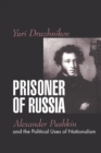 Prisoner of Russia : Alexander Pushkin and the Political Uses of Nationalism - eBook