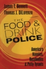 The Food and Drink Police : America's Nannies, Busybodies and Petty Tyrants - eBook
