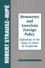 Democracy and American Foreign Policy : Reflections on the Legacy of Tocqueville - eBook