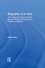 Biography of an Idea : John Maynard Keynes and the General Theory of Employment, Interest and Money - eBook