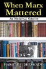 When Marx Mattered : An Intellectual Odyssey - eBook