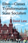 Elites and Classes in the Transformation of State Socialism - eBook