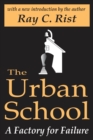The Urban School : A Factory for Failure - eBook