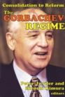 The Gorbachev Regime : Consolidation to Reform - eBook