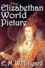 The Elizabethan World Picture - eBook