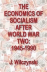 The Economics of Socialism After World War Two : 1945-1990 - eBook