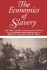 The Economics of Slavery : And Other Studies in Econometric History - eBook