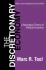 The Discretionary Economy : A Normative Theory of Political Economy - eBook