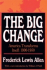 The Big Change : America Transforms Itself, 1900-50 - eBook