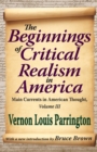 The Beginnings of Critical Realism in America : Main Currents in American Thought - eBook