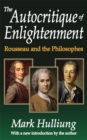 The Autocritique of Enlightenment : Rousseau and the Philosophes - eBook