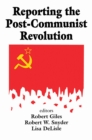 Reporting the Post-communist Revolution - eBook
