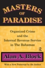 Masters of Paradise : Organised Crime and the Internal Revenue Service in the Bahamas - eBook