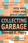Collecting Garbage : Dirty Work, Clean Jobs, Proud People - eBook