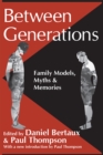 Between Generations : Family Models, Myths and Memories - eBook