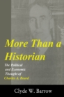 More than a Historian : The Political and Economic Thought of Charles A.Beard - eBook