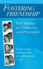 Fostering Friendship : Pair Therapy for Treatment and Prevention - eBook