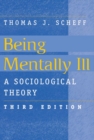Being Mentally Ill : A Sociological Study - eBook