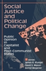 Social Justice and Political Change : Public Opinion in Capitalist and Post-communist States - eBook