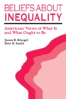 Beliefs about Inequality : Americans' Views of What is and What Ought to be - eBook