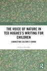 The Voice of Nature in Ted Hughes's Writing for Children : Correcting Culture's Error - eBook