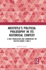 Aristotle's Political Philosophy in its Historical Context : A New Translation and Commentary on Politics Books 5 and 6 - eBook