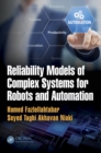 Reliability Models of Complex Systems for Robots and Automation - eBook