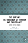 The Qur'an's Reformation of Judaism and Christianity : Return to the Origins - eBook