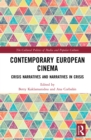 Contemporary European Cinema : Crisis Narratives and Narratives in Crisis - eBook