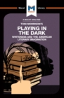 An Analysis of Toni Morrison's Playing in the Dark : Whiteness and the Literary Imagination - eBook