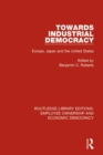 Towards Industrial Democracy : Europe, Japan and the United States - eBook