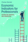 Economic Indicators for Professionals : Putting the Statistics into Perspective - eBook