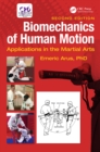 Biomechanics of Human Motion : Applications in the Martial Arts, Second Edition - eBook