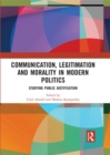 Communication, Legitimation and Morality in Modern Politics : Studying Public Justification - eBook