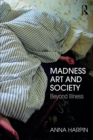 Madness, Art, and Society : Beyond Illness - eBook