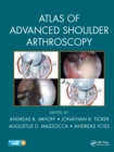 Atlas of Advanced Shoulder Arthroscopy - eBook