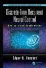 Discrete-Time Recurrent Neural Control : Analysis and Applications - eBook