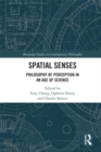 Spatial Senses : Philosophy of Perception in an Age of Science - eBook