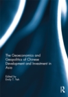 The Geoeconomics and Geopolitics of Chinese Development and Investment in Asia - eBook