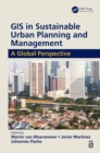 GIS in Sustainable Urban Planning and Management : A Global Perspective - eBook