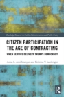 Citizen Participation in the Age of Contracting : When Service Delivery Trumps Democracy - eBook
