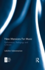 New Mansions For Music : Performance, Pedagogy and Criticism - eBook