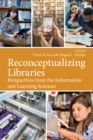 Reconceptualizing Libraries : Perspectives from the Information and Learning Sciences - eBook