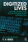 Digitized Lives : Culture, Power and Social Change in the Internet Era - eBook