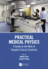 Practical Medical Physics : A Guide to the Work of Hospital Clinical Scientists - eBook