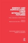 Energy and Agriculture: Their Interacting Futures : Policy Implications of Global Models - eBook